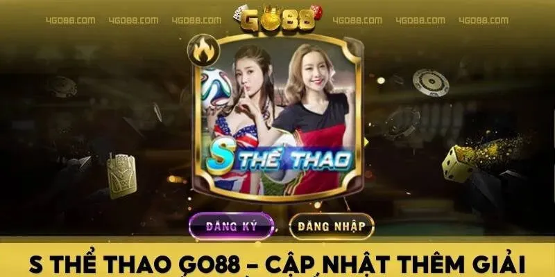 Giới thiệu sảnh S Thể Thao Go88